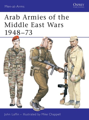 Arab Armies of the Middle East Wars 1948–73