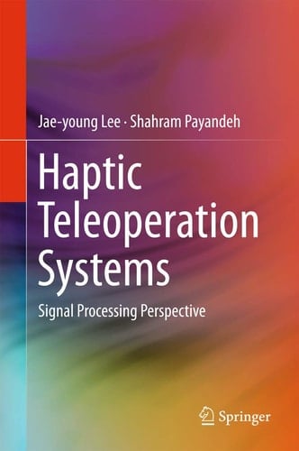 Haptic Teleoperation Systems Signal Processing Perspective