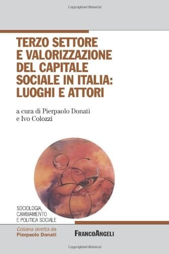 Terzo settore e valorizzazione del capitale sociale in Italia luoghi e attori