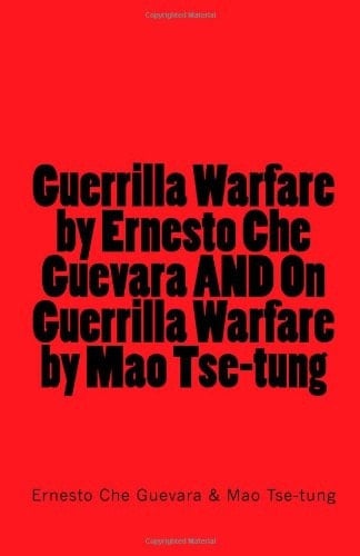 Guerrilla Warfare by Ernesto Che Guevara and on Guerrilla Warfare by Mao Tse-Tung