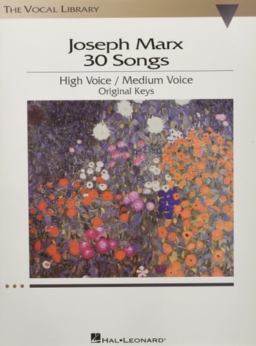 Joseph Marx - 30 Songs: Original Keys for High Voice/Medium Voice The Vocal Library