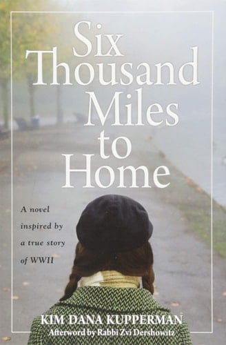 Six Thousand Miles to Home A Novel Inspired by a True Story of World War II
