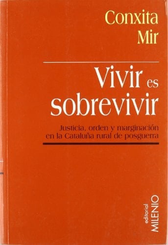 Vivir es sobrevivir: Justicia, orden y marginación en la Cataluña rural de posguerra (Minor) (Spanish Edition)