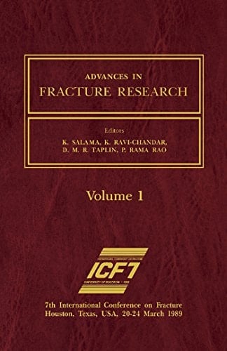 Advances in Fracture Research: Proceedings of the 7th International Conference on Fracture (ICF7), Houston, Texas, 20-24 March 1989 (International Series ... and Fracture of Materials and Structures)