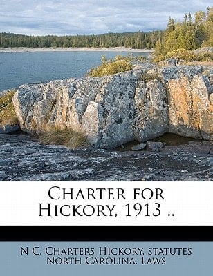 Charter for Hickory, 1913 ..