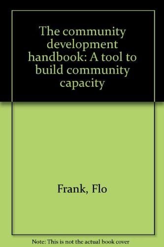 The community development handbook: A tool to build community capacity