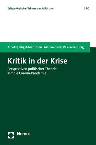 Kritik in der Krise Perspektiven politischer Theorie auf die Corona-Pandemie