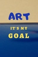 2020 Art It's My Goal (6 X 9) 120 Pages Lined Notebook