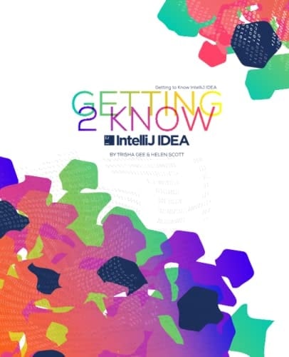 Getting to Know IntelliJ IDEA: Level up your IntelliJ IDEA knowledge so that you can focus on doing what you do best