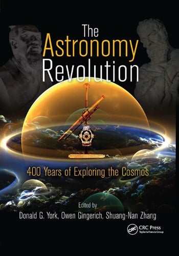 The Astronomy Revolution 400 Years of Exploring the Cosmos