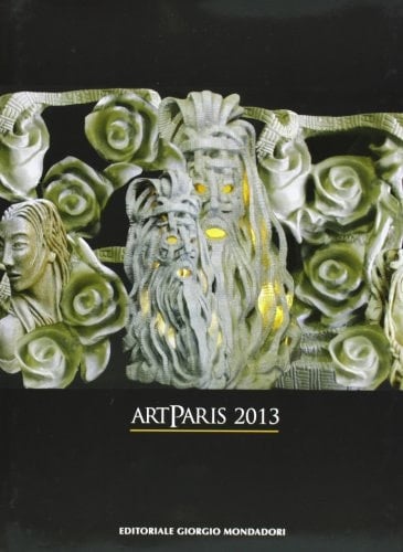 Art Paris 2013. Ediz. illustrata