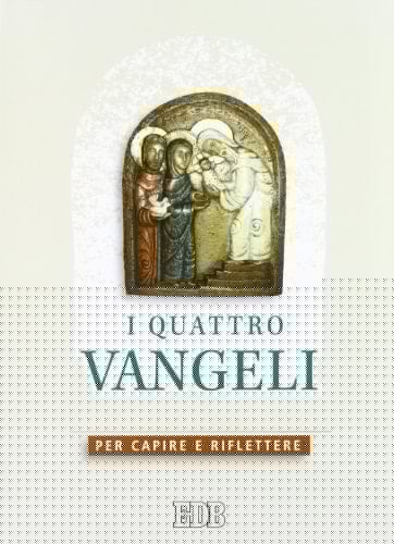 I quattro Vangeli. Per capire e riflettere