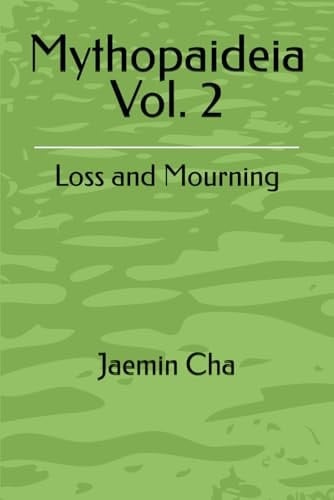 Mythopaideia Vol. 2: Loss and Mourning