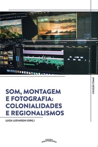 Som, Montagem e Fotografia: Colonialidades e Regionalismos