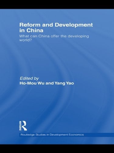 Reform and Development in China: What Can China Offer the Developing World