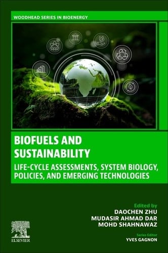 Biofuels and Sustainability Life Cycle Assessments, System Biology, Policies, and Emerging Technologies