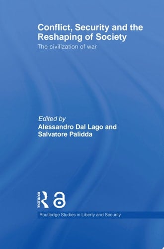 Conflict, Security and the Reshaping of Society The Civilization of War