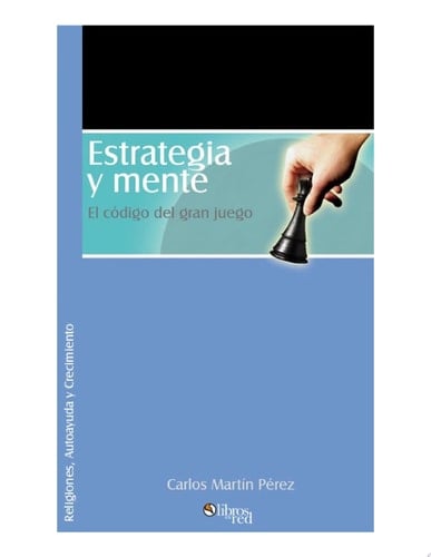 Estrategia Y Mente. El Codigo Del Gran Juego