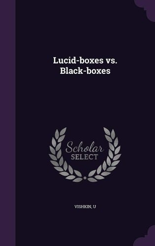 Lucid-boxes Vs. Black-boxes