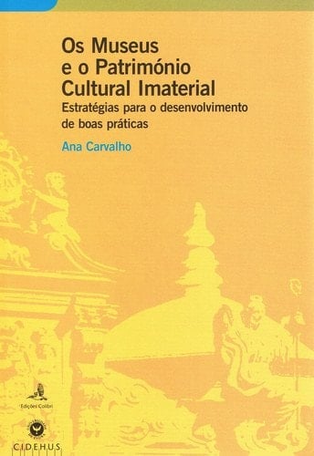 Os museus e o património cultural imaterial estratégias para o desenvolvimento de boas práticas