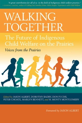 Walking Together The Future of Indigenous Child Welfare on the Prairies