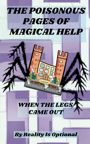 The Poisonous Pages of Magical Help: When the Legs Came Out