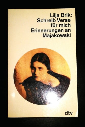 Schreib Verse für mich Erinnerungen an Majakowski und Briefe