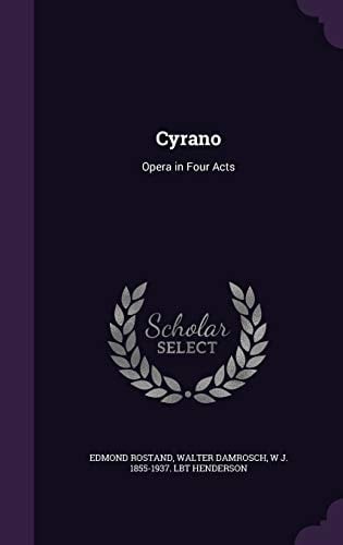 Cyrano Opera in Four Acts