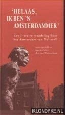 'Helaas, ik ben 'n Amsterdammer' een literaire wandeling door het Amsterdam van Multatuli