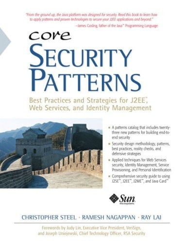 Core Security Patterns: Best Practices and Strategies For J2EE, Web Services, and Identity Management