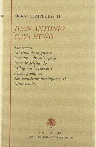 Los trenes Mi final de la guerra Cuentos culturales para instruir deleitando Milagro a la fuerza y demás prodigios Los monstruos prestigiosos, II Otros relatos
