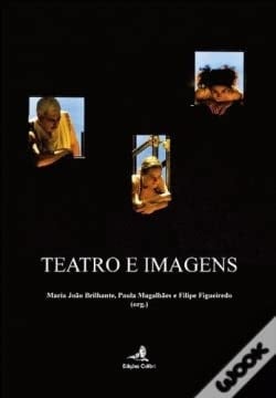 Teatro e imagens actas do 1o encontro OPSIS, Base Iconográfica de Teatro em Portugal