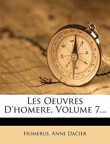 Les Oeuvres D'homere, Volume 7... (French Edition)