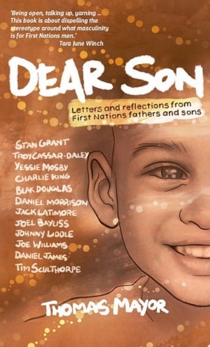 Dear Son Letters and Reflections from First Nations Fathers and Sons
