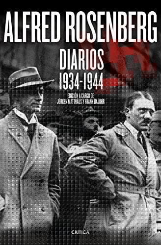 Alfred Rosenberg. Diarios 1934 - 1944