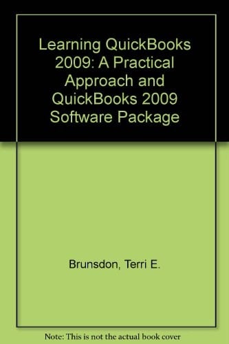 Learning QuickBooks 2009 A Practical Approach and QuickBooks 2009 Software Package