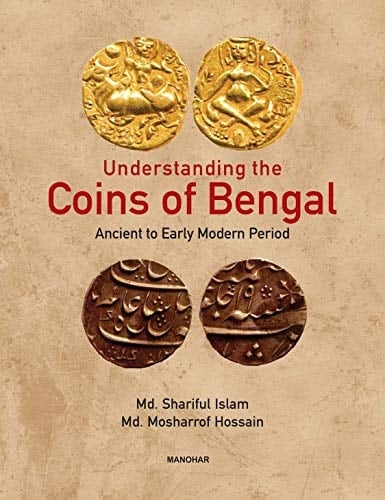 Understanding the Coins of Bengal Ancient to Early Modern Period