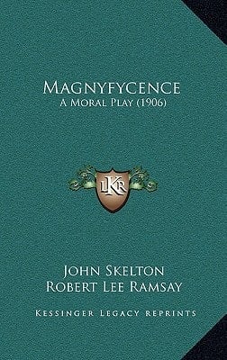 Magnyfycence: A Moral Play (1906)