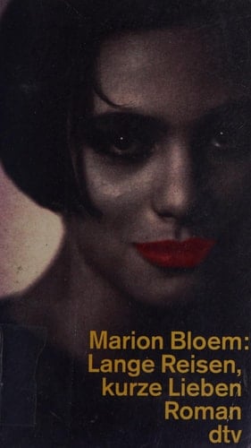 Lange Reisen, kurze Lieben Roman