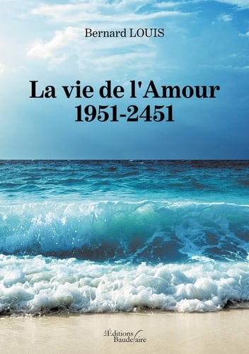 La vie de l'amour 1951-2451