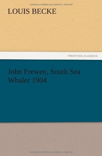 John Frewen, South Sea Whaler 1904
