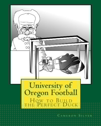 University of Oregon Football How to Build the Perfect Duck