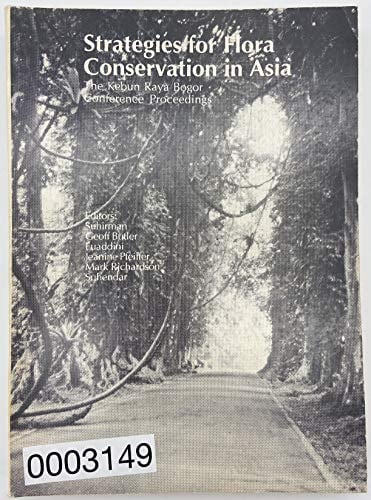 Strategies for flora conservation in Asia: The Kebun Raya Bogor Conference proceedings