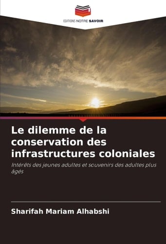 Le dilemme de la conservation des infrastructures coloniales (French Edition)