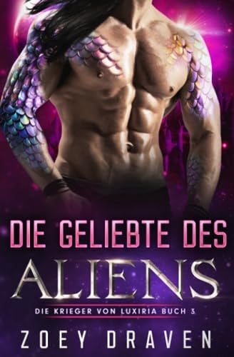 Die Geliebte des Aliens (Die Krieger von Luxiria) (German Edition)