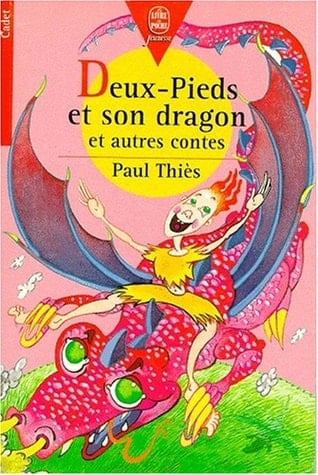 Deux-Pieds et son dragon Et autres contes