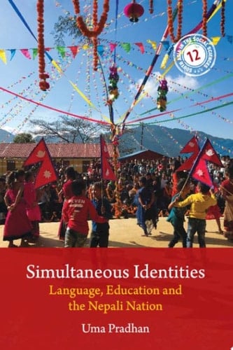 Simultaneous Identities Language, Education, and the Nepali Nation