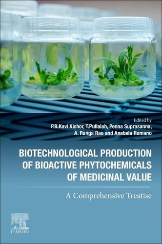 Biotechnological Production of Bioactive Phytochemicals of Medicinal Value A Comprehensive Treatise