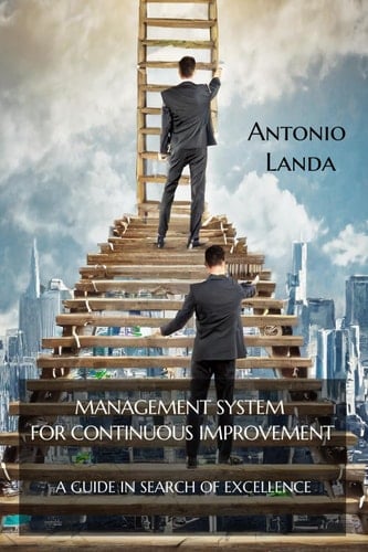 Management system for continuous improvement: A guide in search of excellence