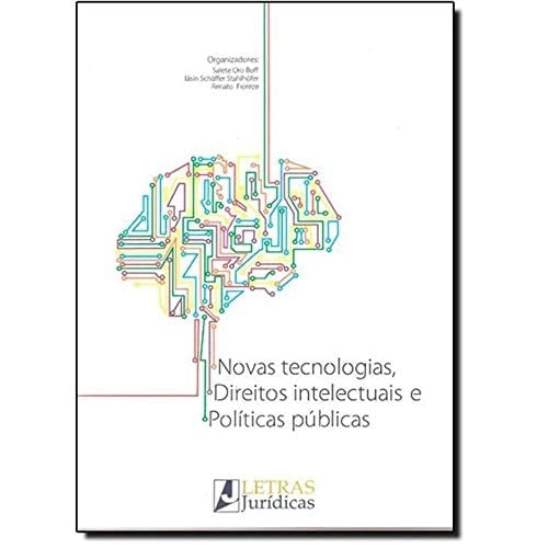 Novas Tecnologias, Direitos Intelectuais e Pol’ticas Publicas - Vol.1